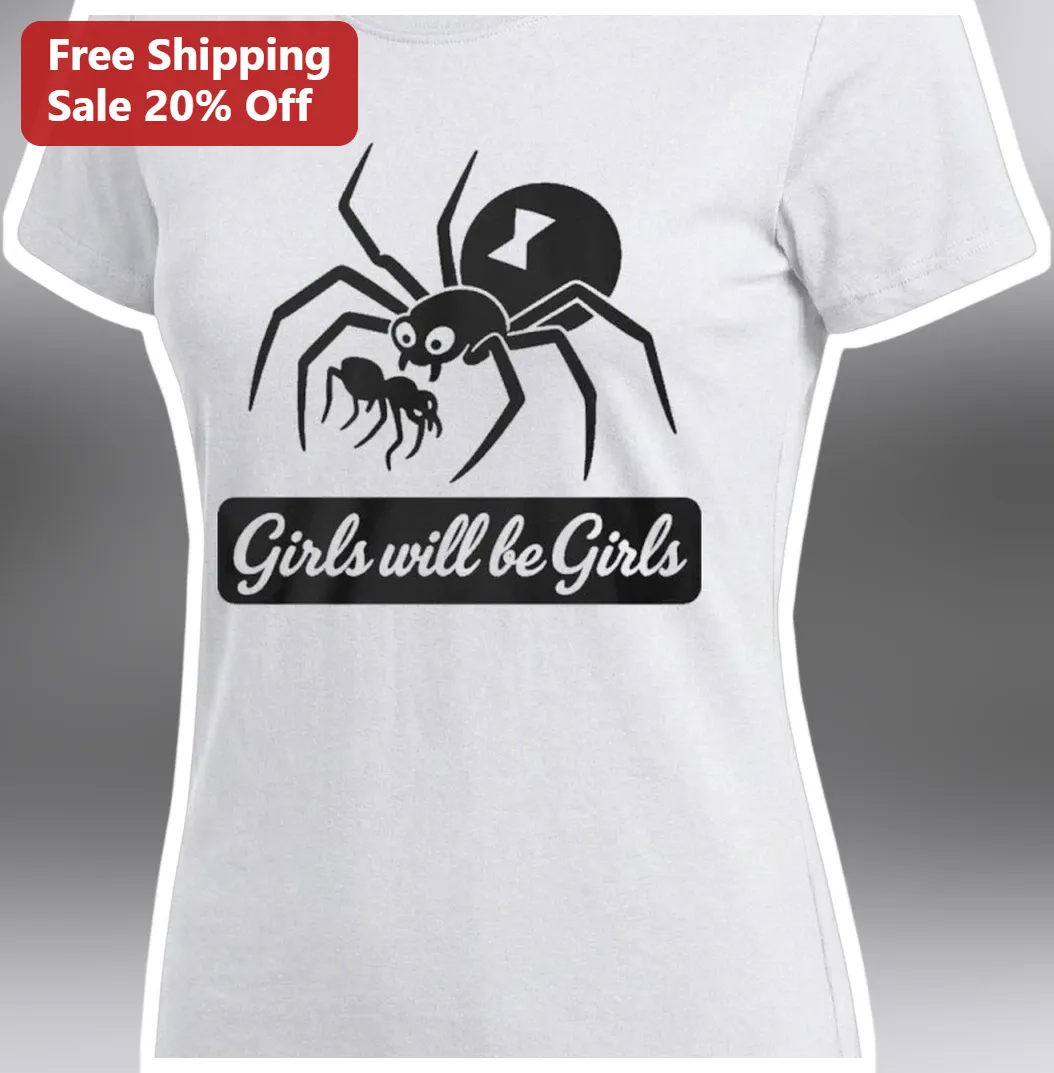Girls Will Be Girls Tee Funny Spider Bug Lover Graphic Shirt for Women available at our Los Angeles warehouse