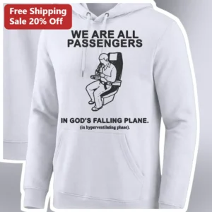 God's Falling Plane Hoodie We Are All Passengers Dark Humor Existential Crisis Gift available at our Los Angeles warehouse