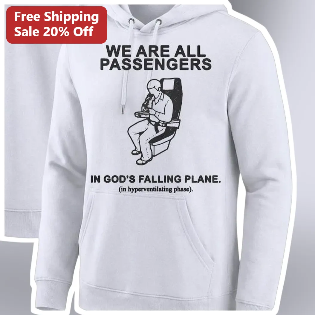 God's Falling Plane Hoodie We Are All Passengers Dark Humor Existential Crisis Gift available at our Los Angeles warehouse