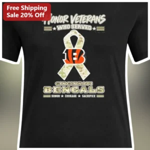 Honor Veterans Who Served Cincinnati Bengals Tee Honor Courage Sacrifice Military Appreciation Gift available at our Los Angeles warehouse