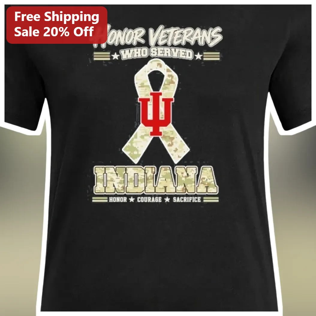 Honor Veterans Who Served Indiana Courage Sacrifice Tee — Los Angeles Honor Veterans Who Served Indiana Courage Sacrifice Tee available at our Los Angeles warehouse