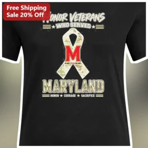 Honor Veterans Who Served Maryland Courage Sacrifice Tee available at our Los Angeles warehouse