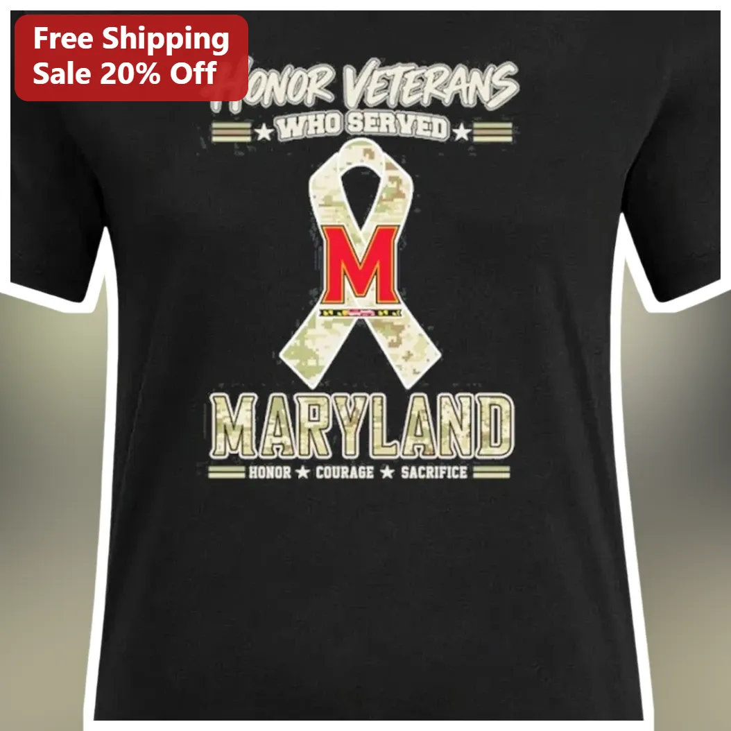 Honor Veterans Who Served Maryland Courage Sacrifice Tee available at our Los Angeles warehouse