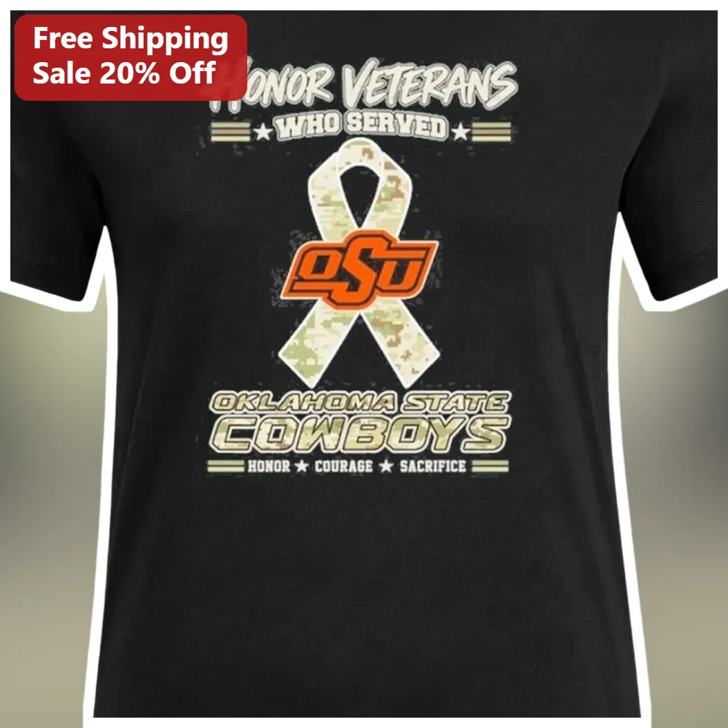 Honor Veterans Who Served Oklahoma State Cowboys Tee Honor Courage Sacrifice Military Appreciation S available at our Los Angeles warehouse