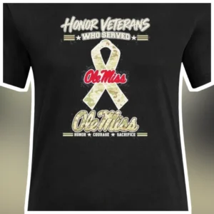 Honor Veterans Who Served Ole Miss Rebels Tee Honor Courage Sacrifice Military Appreciation Gift available at our Los Angeles warehouse