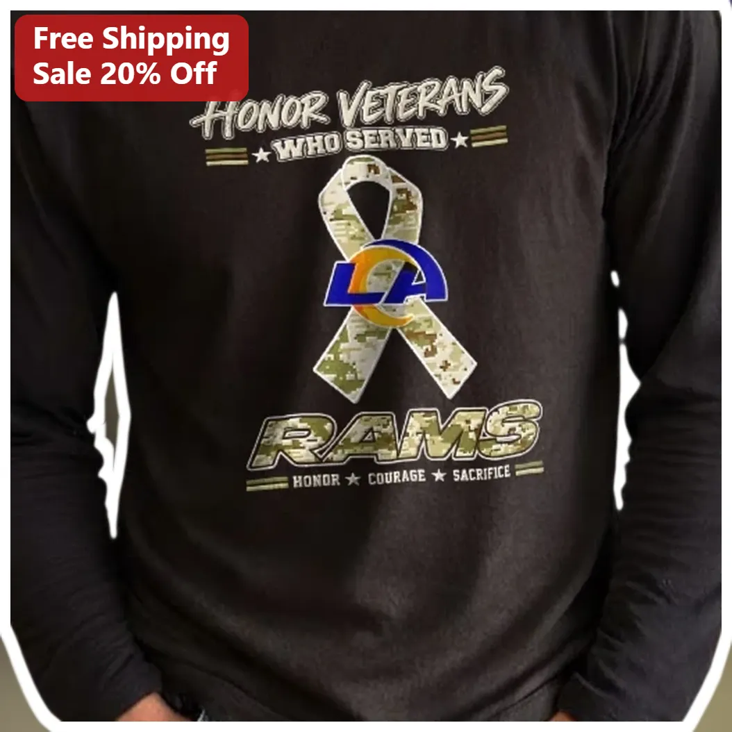 Honor Veterans Who Served Rams Courage Sacrifice Long Sleeve Shirt available at our Los Angeles warehouse