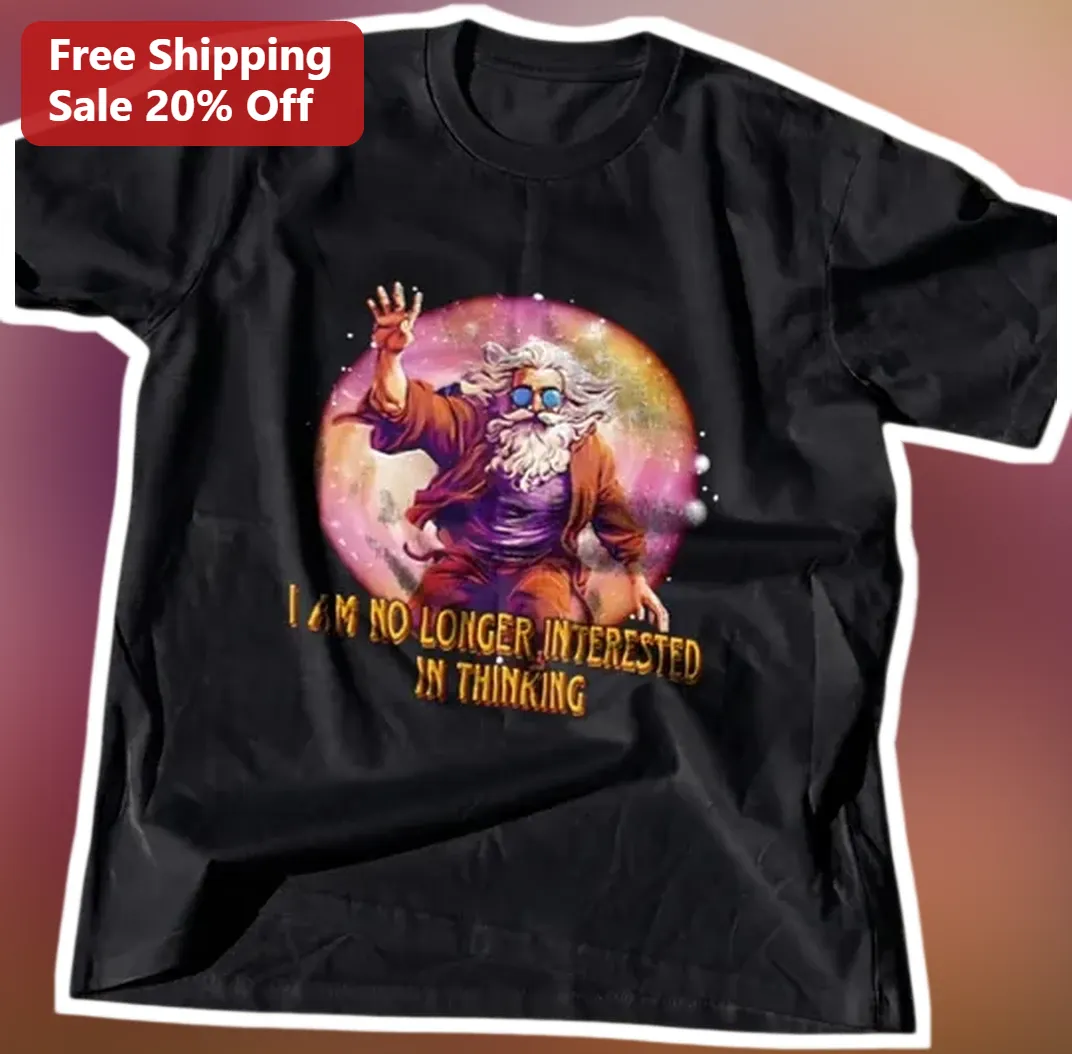 I Am No Longer Interested In Thinking Albert Einstein Psyche — Los Angeles I Am No Longer Interested In Thinking Albert Einstein Psychedelic Graphic Tee Funny Science Teacher available at our Los Angeles warehouse