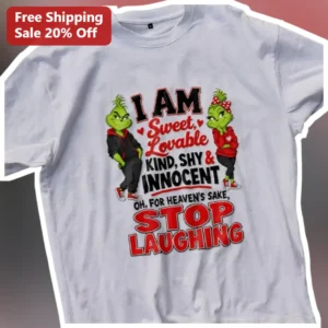 I AM Sweet Lovable Kind Shy and Innocent Oh Stop Laughing The Grinch Graphic Tee available at our Los Angeles warehouse