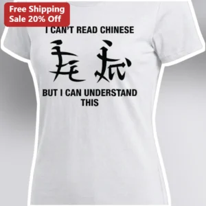 I Can't Read Chinese But I Can Understand This Tee Funny Visual Pun Graphic T-Shirt for Couples available at our Los Angeles warehouse