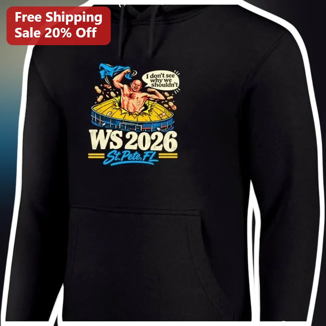 I Don't See Why We Shouldn't WS 2026 St. Pete FL Hoodie — Los Angeles I Don't See Why We Shouldn't WS 2026 St. Pete FL Hoodie available at our Los Angeles warehouse