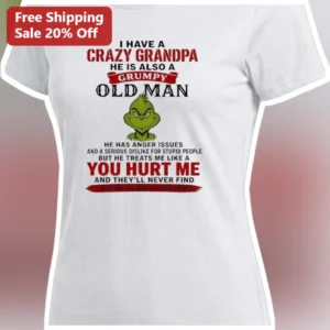 I Have A Crazy Grandpa Grumpy Old Man...