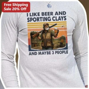I Like Beer And Sporting Clays And Maybe 3 People Long Sleeve Tee Funny Hunting Gift For Men available at our Los Angeles warehouse