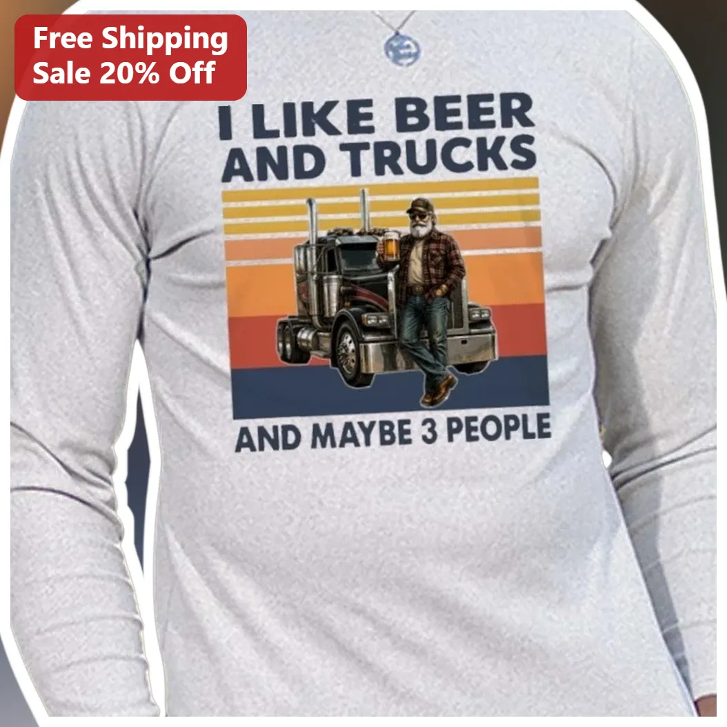 I Like Beer and Trucks and Maybe 3 People Long Sleeve Tee Funny Country Humor Gift available at our Los Angeles warehouse