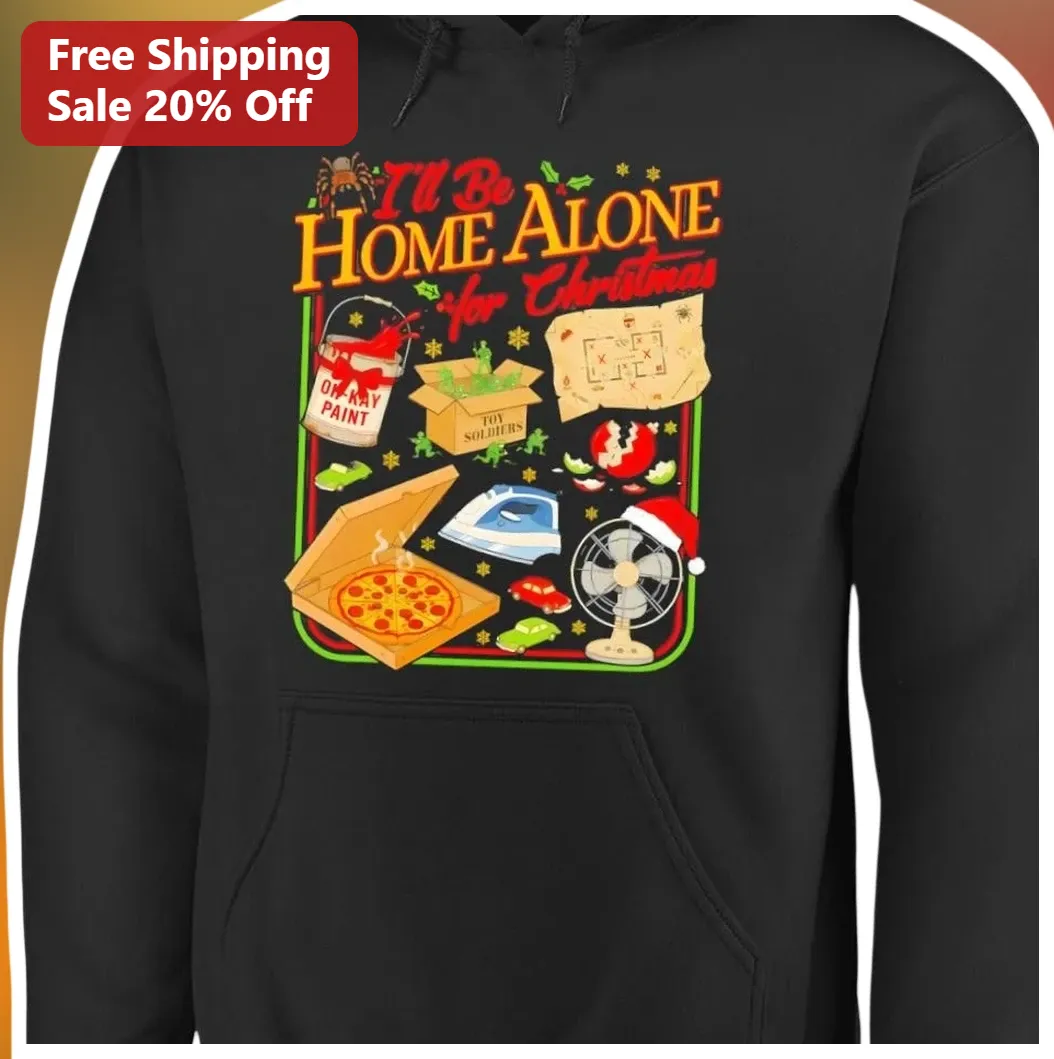 I'll Be Home Alone for Christmas Hoodie Funny Holiday Sweatshirt Movie Fans Gift available at our Los Angeles warehouse