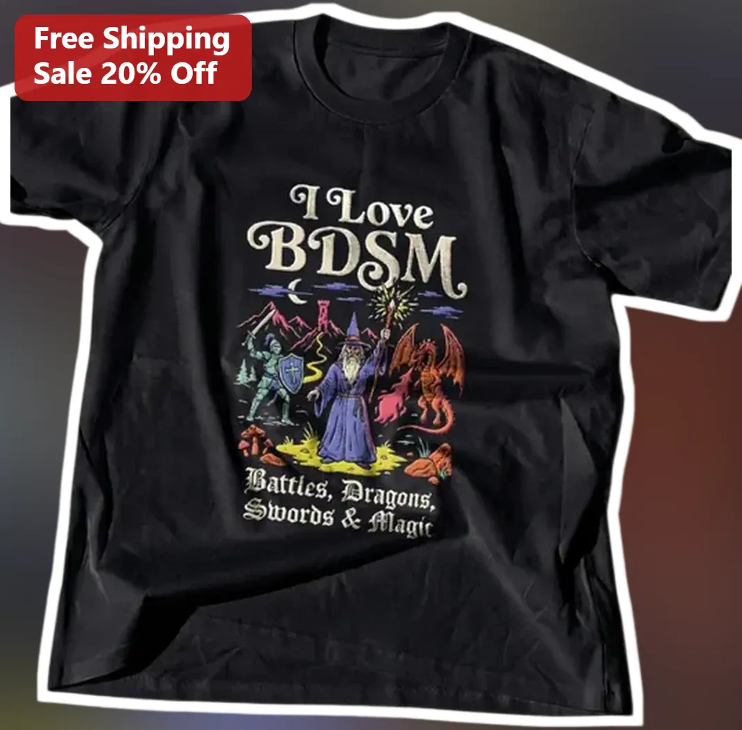 I Love BDSM Battles Dragons Swords Magic Tee Fantasy RPG Gam — Los Angeles I Love BDSM Battles Dragons Swords Magic Tee Fantasy RPG Gamer Shirt Wizard Knight Dragon Graphic available at our Los Angeles warehouse