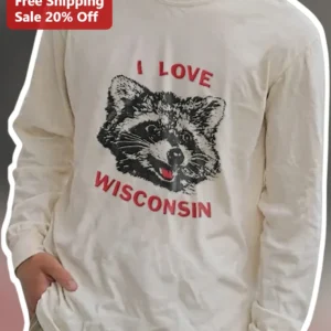 I Love Wisconsin Long Sleeve Tee Funny Raccoon Graphic Shirt Badger State Gift for Men Women available at our Los Angeles warehouse