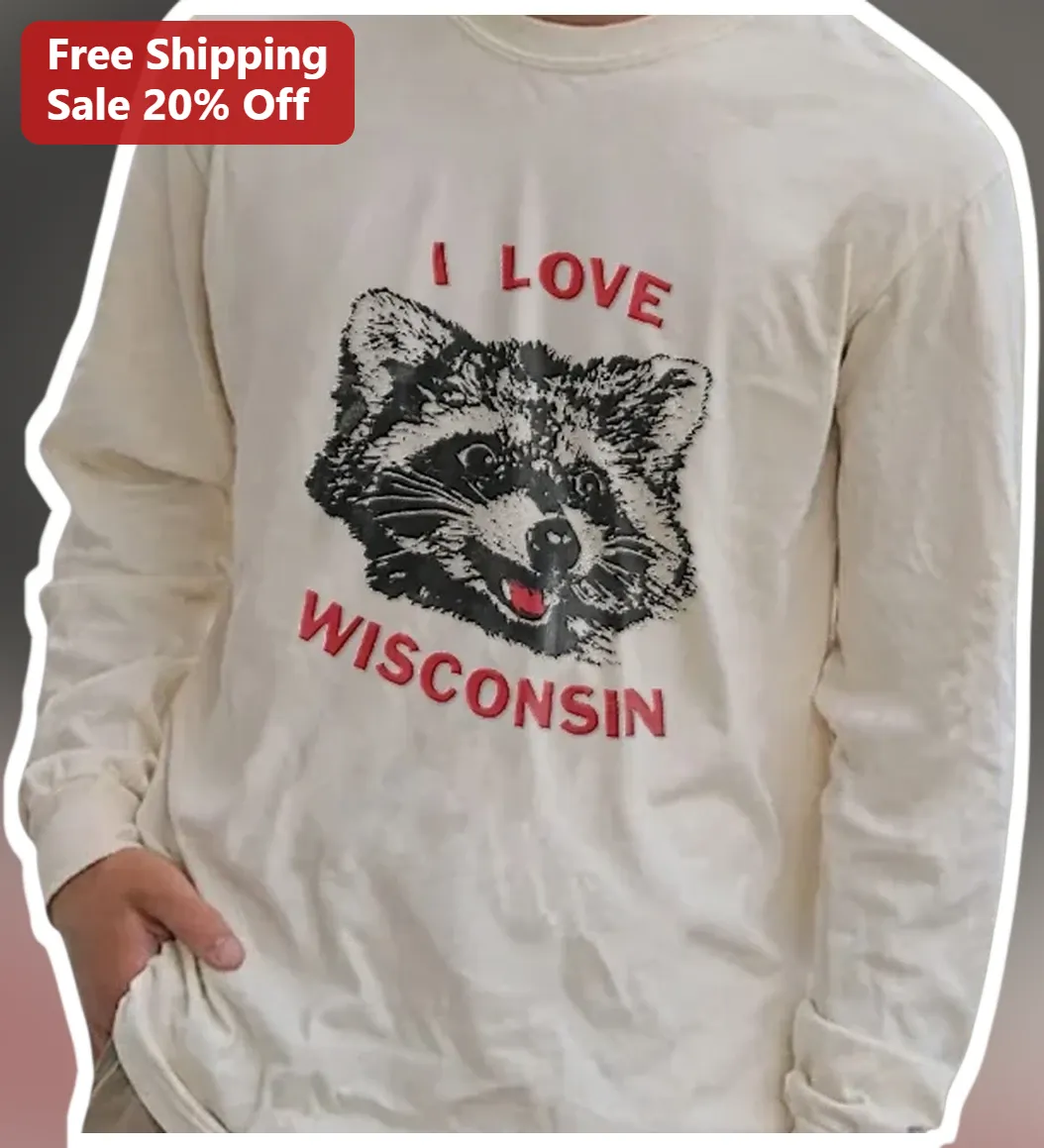I Love Wisconsin Long Sleeve Tee Funny Raccoon Graphic Shirt Badger State Gift for Men Women available at our Los Angeles warehouse