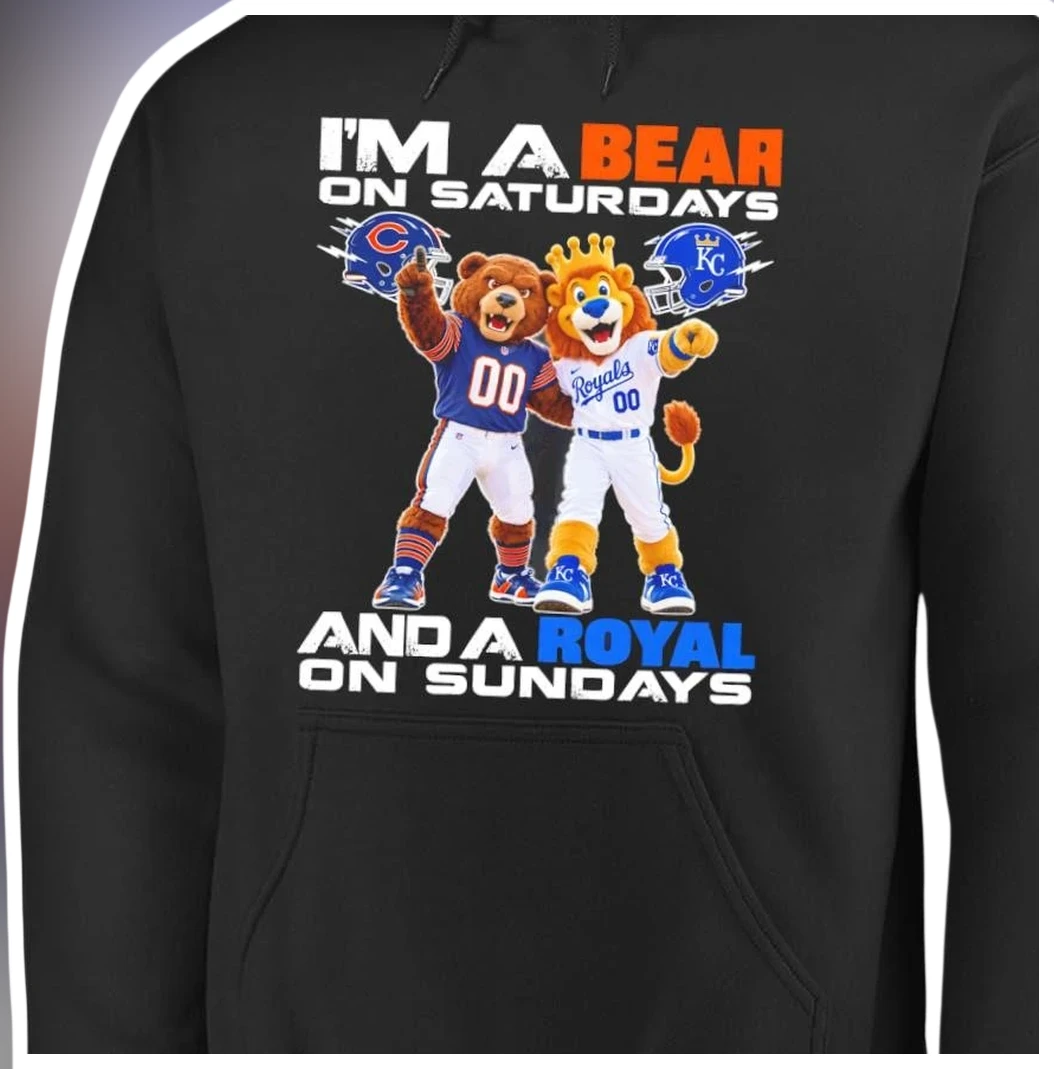 I'M A BEAR ON SATURDAYS AND A ROYAL ON SUNDAYS Hoodie Funny — Los Angeles I'M A BEAR ON SATURDAYS AND A ROYAL ON SUNDAYS Hoodie Funny Sports Fan Weekend Gift available at our Los Angeles warehouse