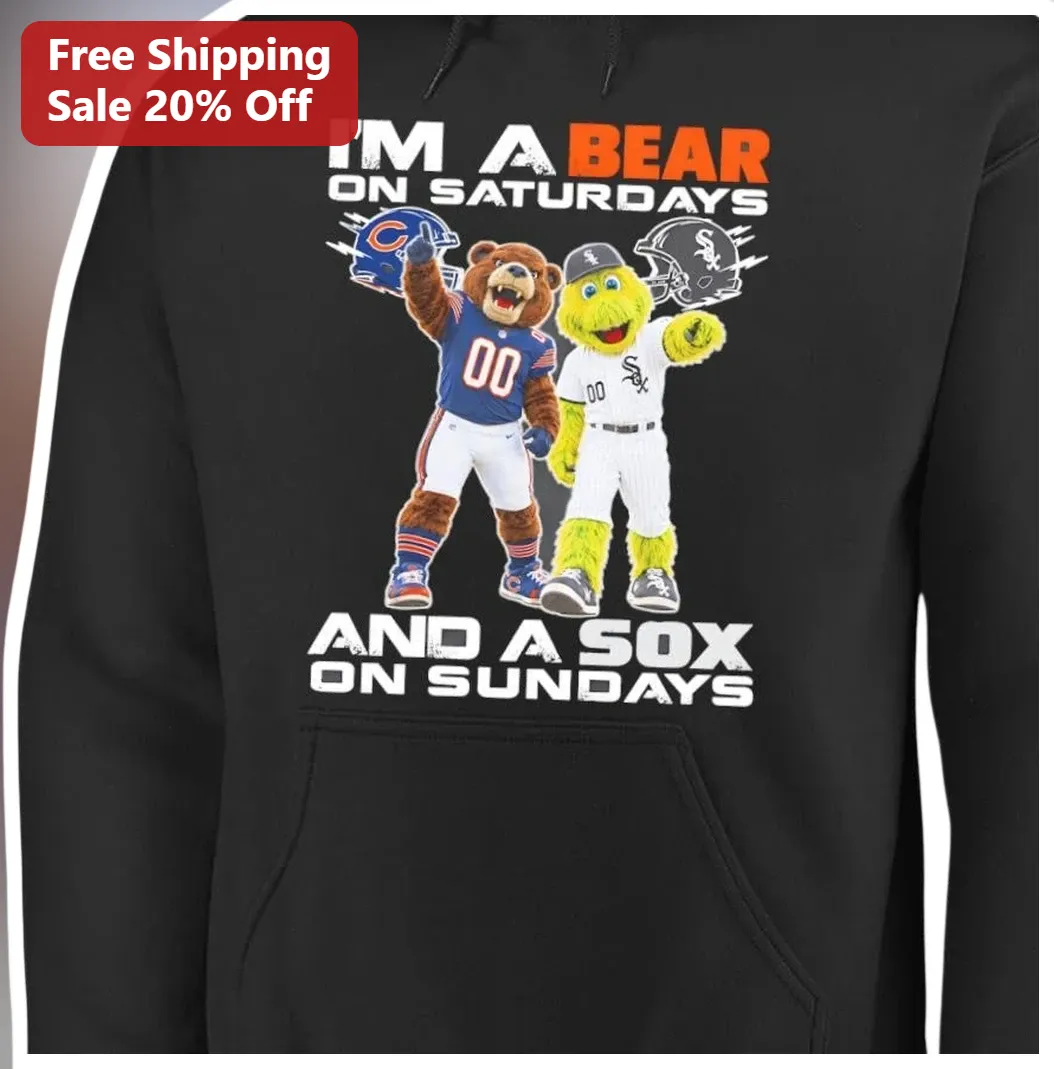 I'M A BEAR ON SATURDAYS AND A SOX ON SUNDAYS Hoodie Funny We — Los Angeles I'M A BEAR ON SATURDAYS AND A SOX ON SUNDAYS Hoodie Funny Weekend Sports Fan Gift available at our Los Angeles warehouse