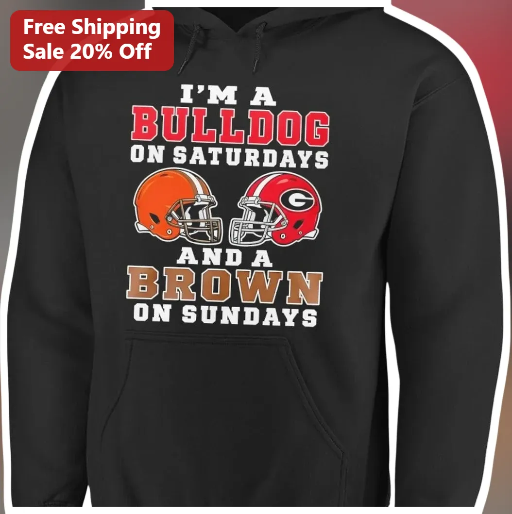 I'M A BULLDOG ON SATURDAYS AND A BROWN ON SUNDAYS Hoodie Geo — Los Angeles I'M A BULLDOG ON SATURDAYS AND A BROWN ON SUNDAYS Hoodie Georgia Bulldogs Cleveland Browns Dual Team available at our Los Angeles warehouse