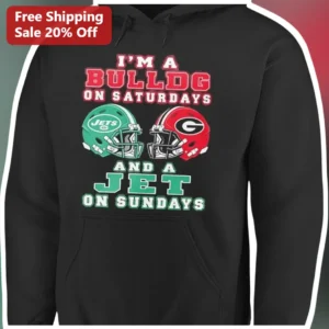 I'M A BULLDOG ON SATURDAYS AND A JET ON SUNDAYS Hoodie Georgia Bulldogs New York Jets Fan Gift available at our Los Angeles warehouse