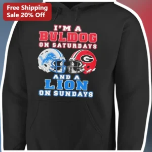 I'm a Bulldog on Saturdays and a Lion on Sundays Hoodie Georgia Bulldogs Detroit Lions Dual Team Fan available at our Los Angeles warehouse