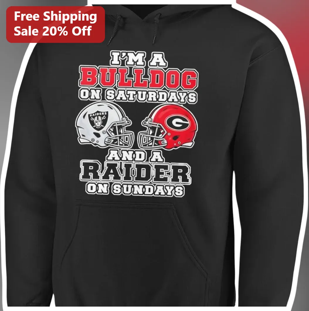 I'M A BULLDOG ON SATURDAYS AND A RAIDER ON SUNDAYS Hoodie Georgia Bulldogs Las Vegas Raiders Fan Gif available at our Los Angeles warehouse
