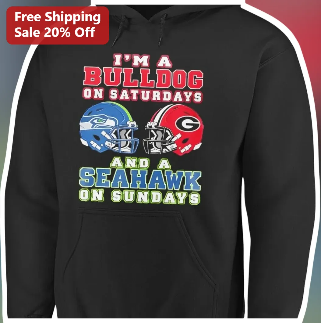 I'M A BULLDOG ON SATURDAYS AND A SEAHAWK ON SUNDAYS Hoodie G — Los Angeles I'M A BULLDOG ON SATURDAYS AND A SEAHAWK ON SUNDAYS Hoodie Georgia Bulldogs Seattle Seahawks Fan Gif available at our Los Angeles warehouse