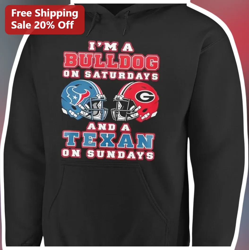 I'm A Bulldog On Saturdays And A Texan On Sundays Hoodie available at our Los Angeles warehouse
