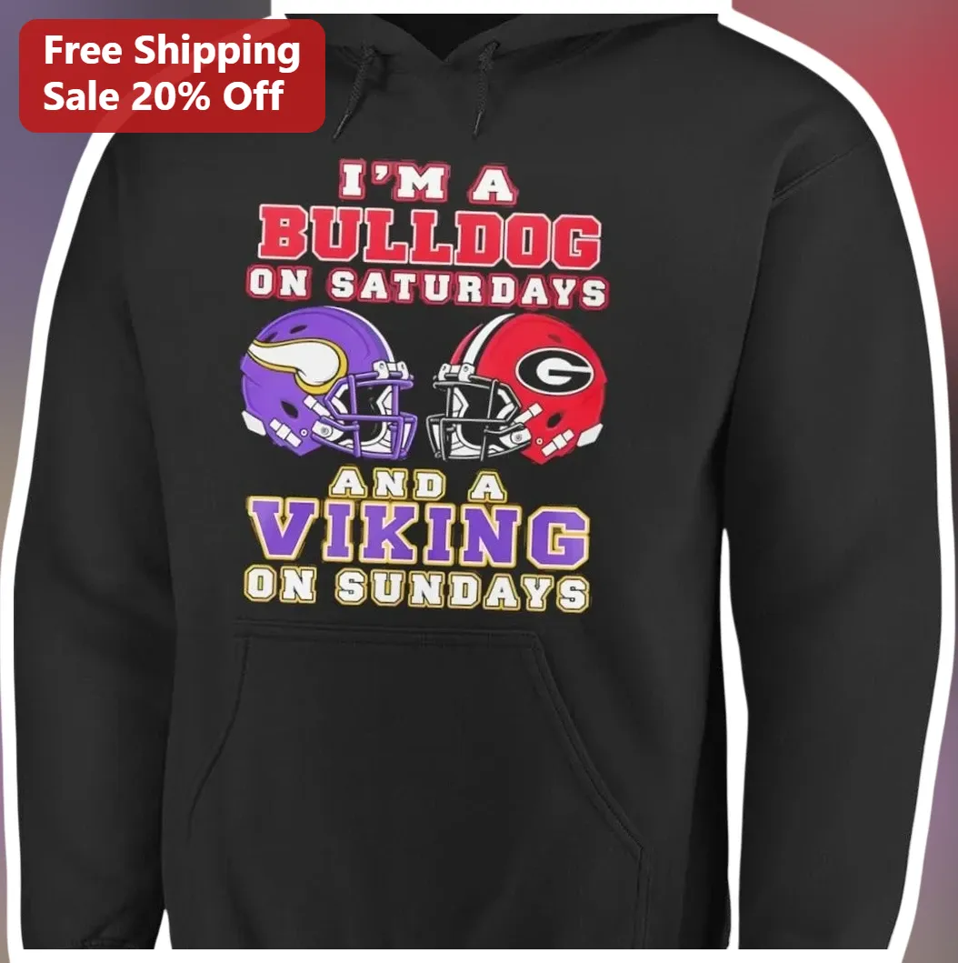 I'M A BULLDOG ON SATURDAYS AND A VIKING ON SUNDAYS Hoodie available at our Los Angeles warehouse