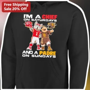 I'M A CHIEF ON SATURDAYS AND A PADRE ON SUNDAYS Hoodie Kansas City Chiefs San Diego Padres Dual Fan available at our Los Angeles warehouse