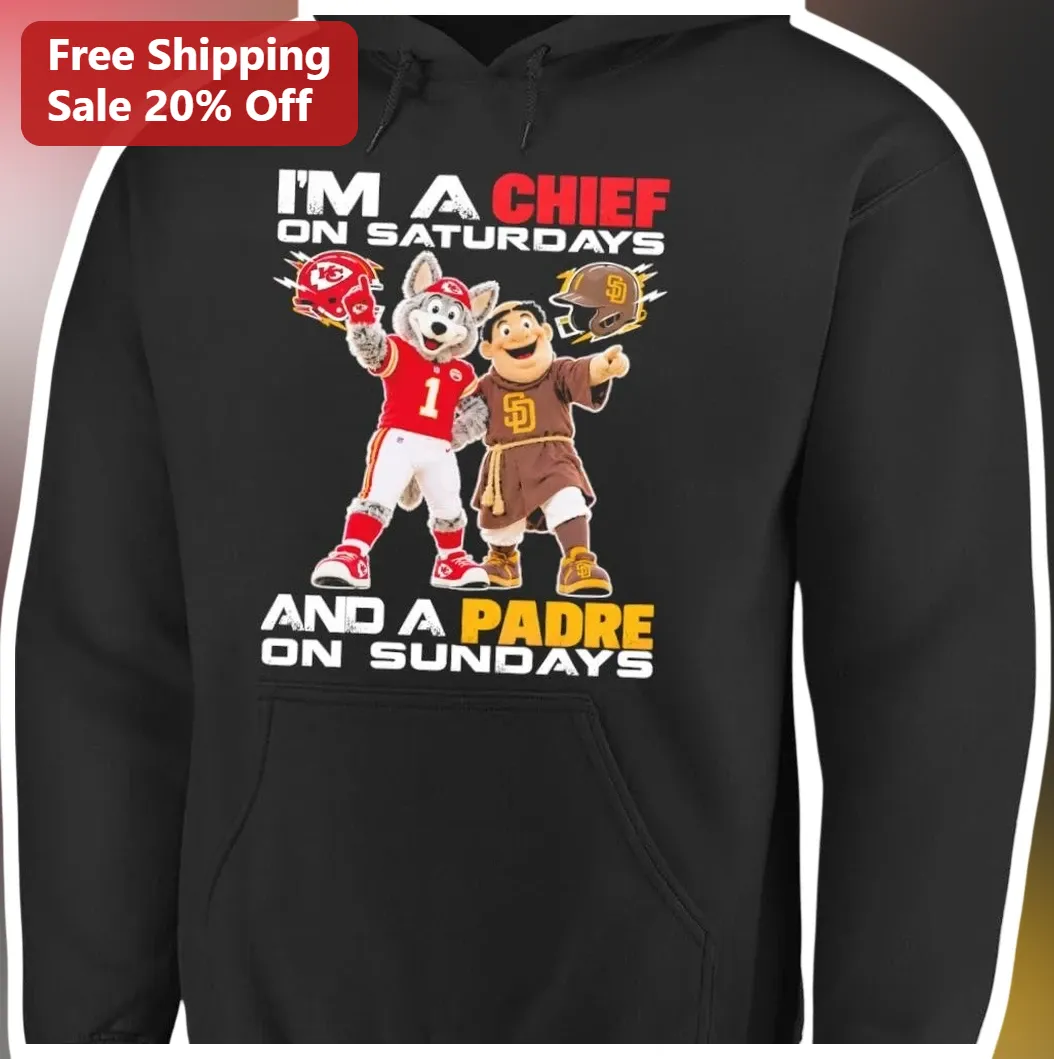 I'M A CHIEF ON SATURDAYS AND A PADRE ON SUNDAYS Hoodie Kansa — Los Angeles I'M A CHIEF ON SATURDAYS AND A PADRE ON SUNDAYS Hoodie Kansas City Chiefs San Diego Padres Dual Fan available at our Los Angeles warehouse