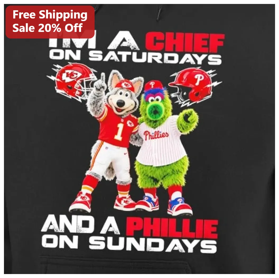 I'M A CHIEF ON SATURDAYS AND A PHILLIE ON SUNDAYS Hoodie Kan — Los Angeles I'M A CHIEF ON SATURDAYS AND A PHILLIE ON SUNDAYS Hoodie Kansas City Chiefs Philadelphia Phillies We available at our Los Angeles warehouse