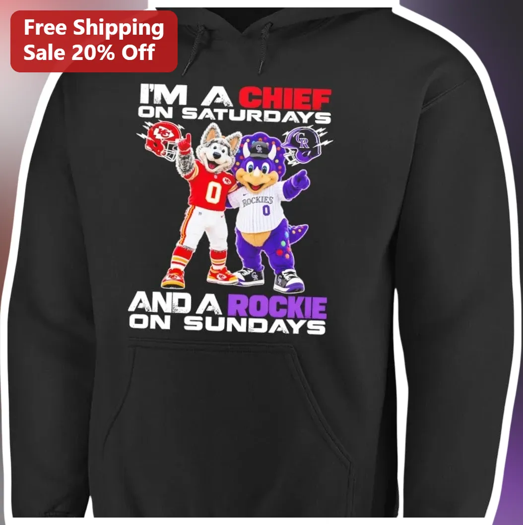 I'M A CHIEF ON SATURDAYS AND A ROCKIE ON SUNDAYS Hoodie Kansas City Chiefs Colorado Rockies Dual Spo available at our Los Angeles warehouse