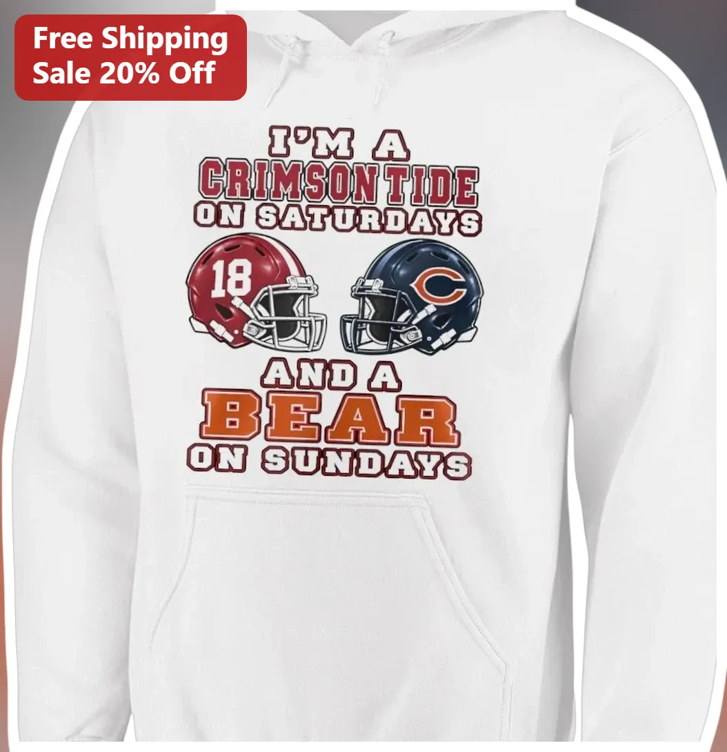 I'M A CRIMSON TIDE ON SATURDAYS AND A BEAR ON SUNDAYS Hoodie Alabama Football Fan Gift available at our Los Angeles warehouse