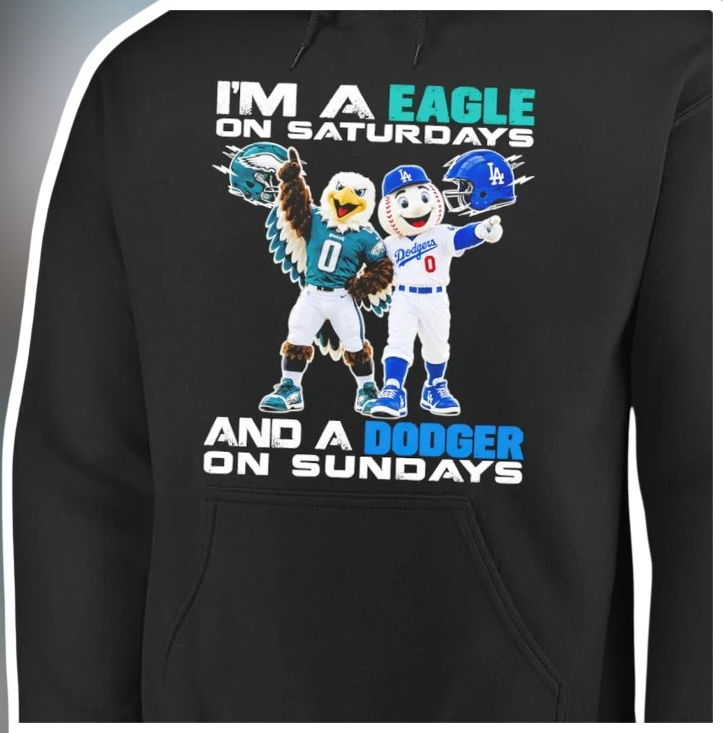 I'M A EAGLE ON SATURDAYS AND A DODGER ON SUNDAYS Hoodie — Los Angeles I'M A EAGLE ON SATURDAYS AND A DODGER ON SUNDAYS Hoodie available at our Los Angeles warehouse