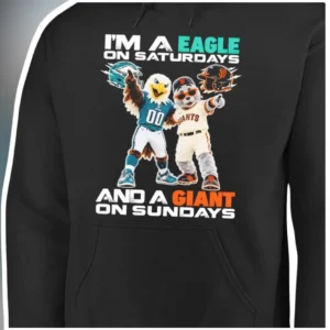 I'M A EAGLE ON SATURDAYS AND A GIANT ON SUNDAYS Hoodie available at our Los Angeles warehouse