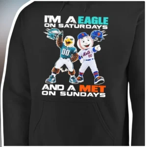 I'm A Eagle On Saturdays And A Met On Sundays Hoodie available at our Los Angeles warehouse