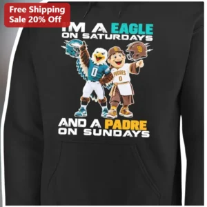 I'm A Eagle On Saturdays And A Padre On Sundays Hoodie available at our Los Angeles warehouse