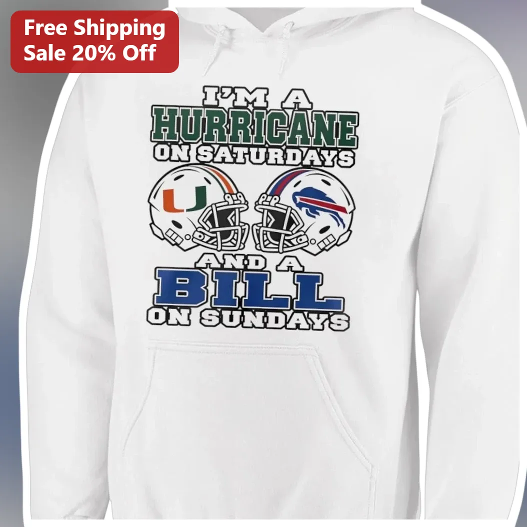 I'M A HURRICANE ON SATURDAYS AND A BILL ON SUNDAYS Hoodie Mi — Los Angeles I'M A HURRICANE ON SATURDAYS AND A BILL ON SUNDAYS Hoodie Miami Hurricanes Buffalo Bills Dual Fan Gi available at our Los Angeles warehouse