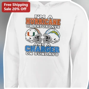 I'M A HURRICANE ON SATURDAYS AND A CHARGER ON SUNDAYS Hoodie Funny Weekend Quote Miami Hurricanes LA available at our Los Angeles warehouse