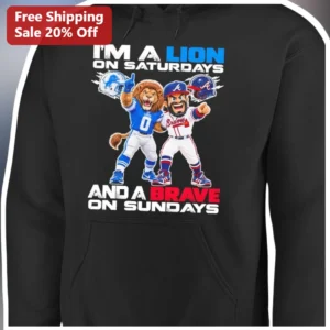 I'M A LION ON SATURDAYS AND A BRAVE ON SUNDAYS Hoodie Detroit Lions Atlanta Braves Dual Sports Fan G available at our Los Angeles warehouse