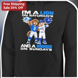 I'M A LION ON SATURDAYS AND A DODGER ON SUNDAYS Hoodie Detroit Lions LA Dodgers NFL MLB Fan Gift available at our Los Angeles warehouse