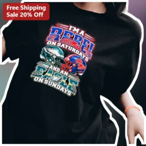 I'M A REBEL ON SATURDAYS AND AN EAGLE ON SUNDAYS Tee Ole Miss Rebels Philadelphia Eagles Fan Shirt available at our Los Angeles warehouse