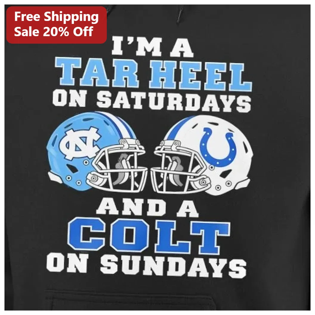 I'M A Tar Heel On Saturdays And A Colt On Sundays Hoodie — Los Angeles I'M A Tar Heel On Saturdays And A Colt On Sundays Hoodie available at our Los Angeles warehouse
