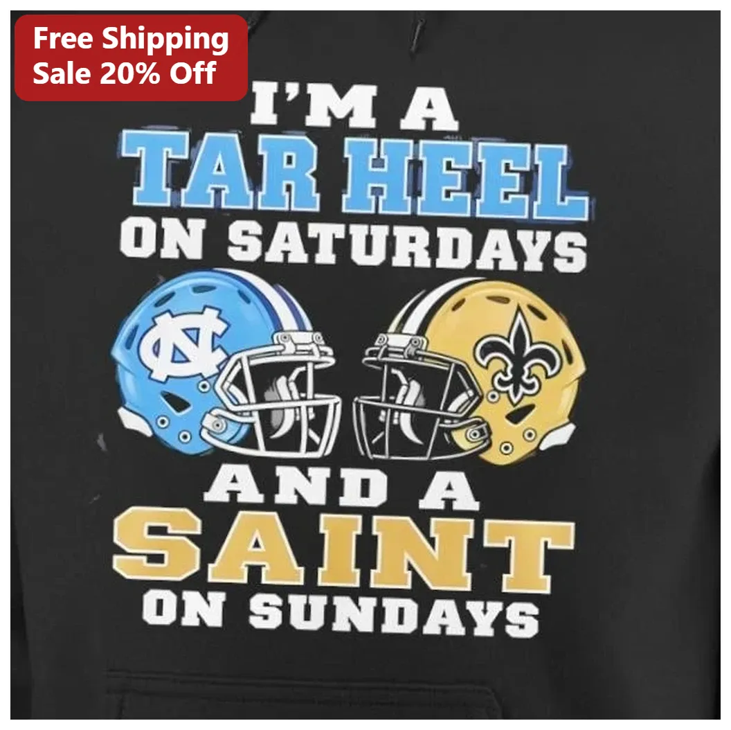 I'm A Tar Heel On Saturdays And A Saint On Sundays UNC New Orleans Saints Hoodie available at our Los Angeles warehouse