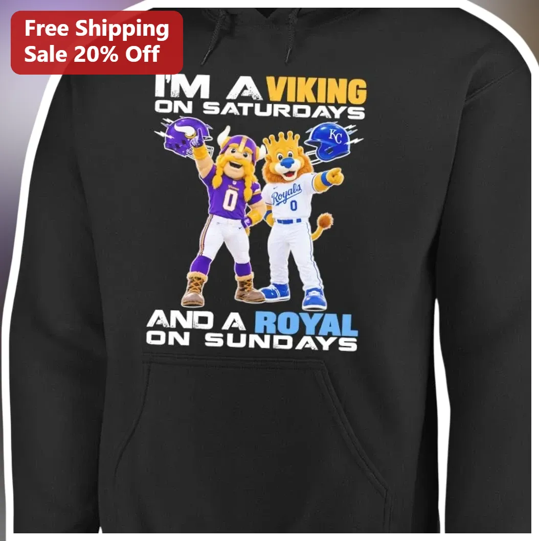 I'M A VIKING ON SATURDAYS AND A ROYAL ON SUNDAYS Hoodie Minnesota Vikings Kansas City Royals Dual Fa available at our Los Angeles warehouse