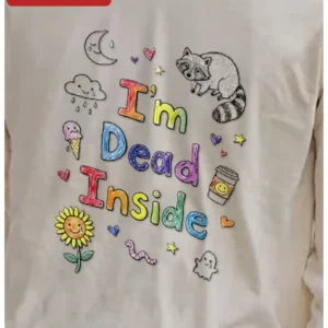 I'm Dead Inside Tee Dark Humor Meme Shirt Cute Sad Aesthetic Graphic Tee for Gen Z Millennials available at our Los Angeles warehouse