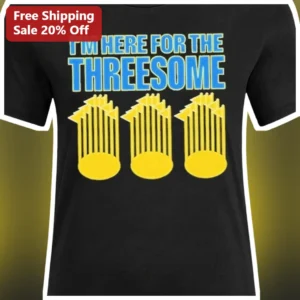 I'M HERE FOR THE THREESOME Funny Graphic Tee Bachelor Party Gift available at our Los Angeles warehouse