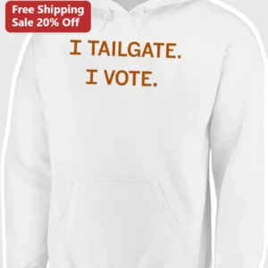 I Tailgate I Vote Hoodie Election Day Game Day Apparel for Sports Fans available at our Los Angeles warehouse